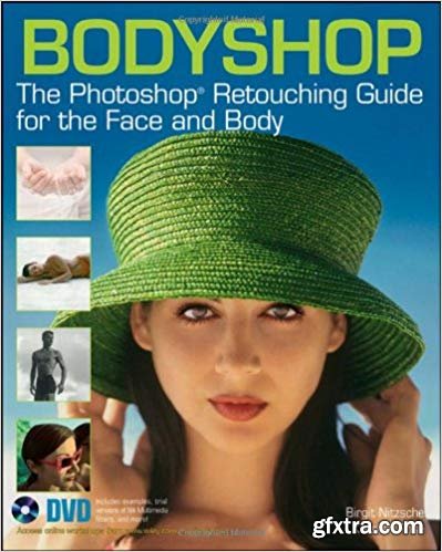 Bodyshop: The Photoshop Retouching Guide for the Face and Body