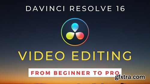 DaVinci Resolve 16 - Video Editing from Beginner to Advanced