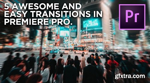 5 AWESOME AND EASY TRANSITIONS IN PREMIERE PRO ! - No Plug-in needed