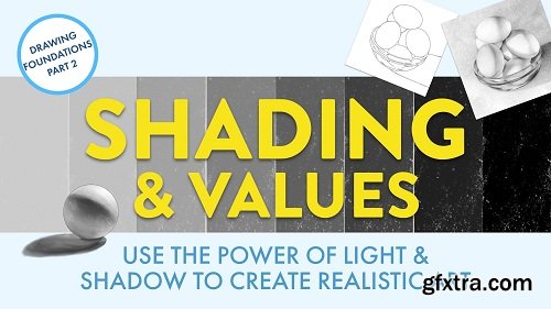 Shading & Values: Use the Power of Light & Shadow to Create Realistic Art