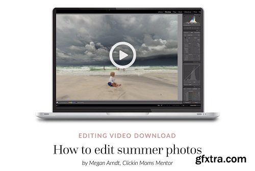 ClickinMoms - July 2019 Member Perks (e-guide and editing video)
