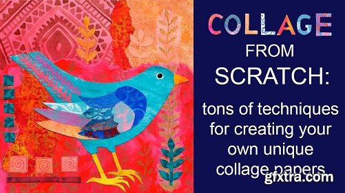 Collage from Scratch: tons of techniques for creating your own unique collage papers