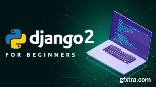 Python Django | Build and Deploy Full Featured Web Application Using Python 3 and Django 2