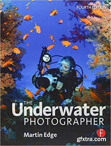 The Underwater Photographer, 4th Edition