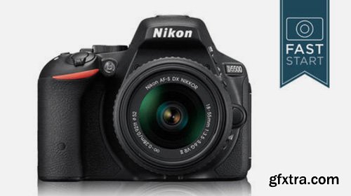 CreativeLive - Nikon D5100 / D5200 / D5300 / D5500 Fast Start