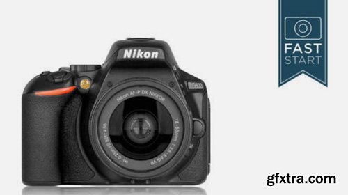 CreativeLive - Nikon D5600 Fast Start