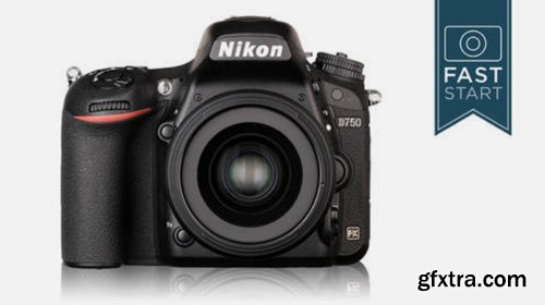 CreativeLive - Nikon D750 Fast Start
