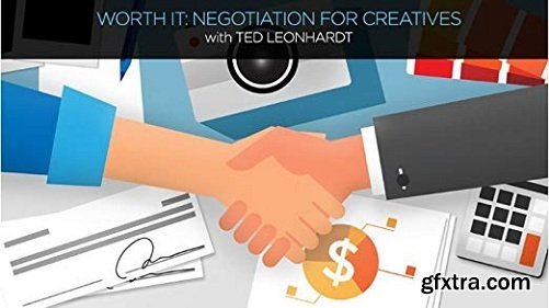 CreativeLive - Worth It: Negotiation for Creatives by Ted Leonhardt