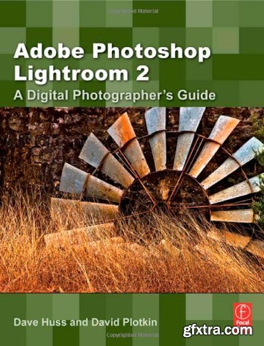 Adobe Photoshop Lightroom 2: A Digital Photographer\'s Guide