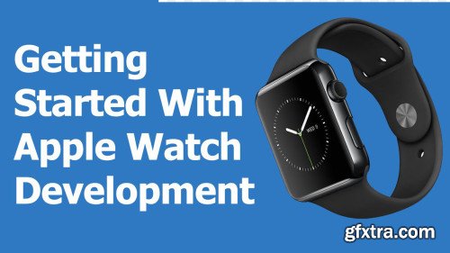 Apple Watch App Development for Beginners In Swift!