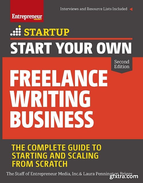 Start Your Own Freelance Writing Business: The Complete Guide to Starting and Scaling from Scratch (Startup), 2nd Edition