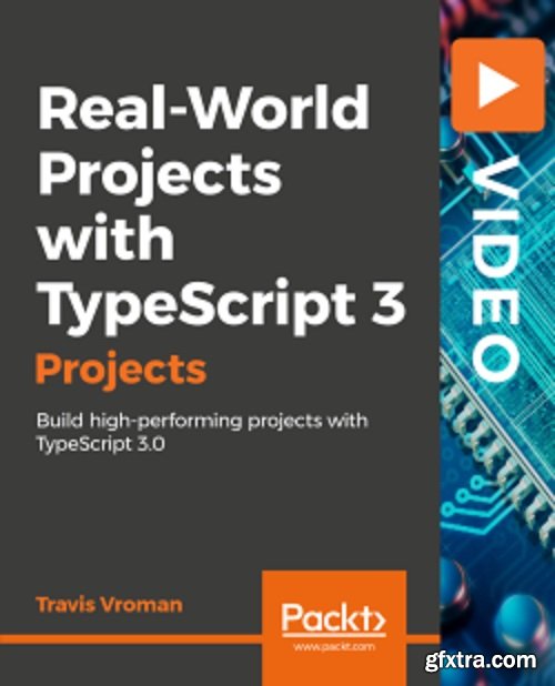 Packtpub - Real-World Projects with TypeScript 3