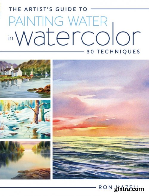 The Artist\'s Guide To Painting Water In Watercolor: 30+ Techniques