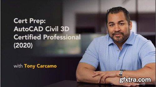 Cert Prep: AutoCAD Civil 3D Certified Professional (2020)