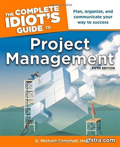 The Complete Idiot\'s Guide to Project Management, 5th Edition