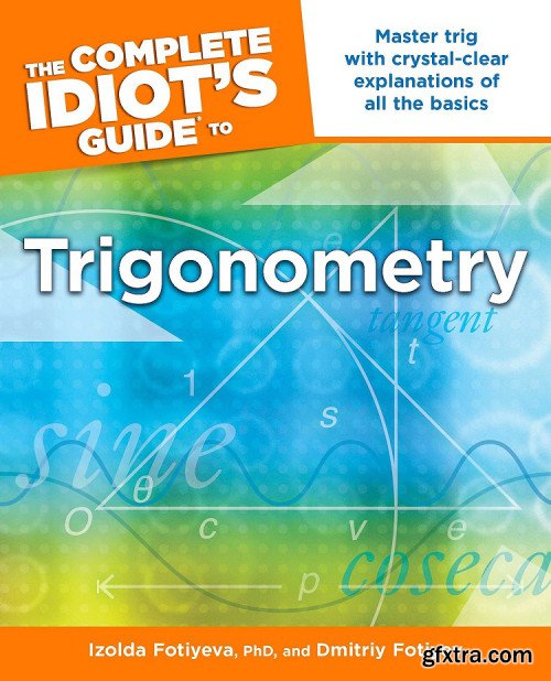 The Complete Idiot\'s Guide to Trigonometry