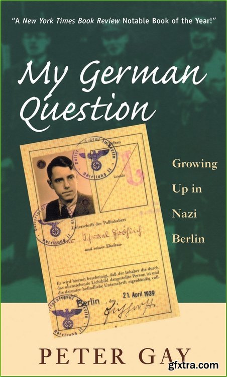 My German Question: Growing Up in Nazi Berlin