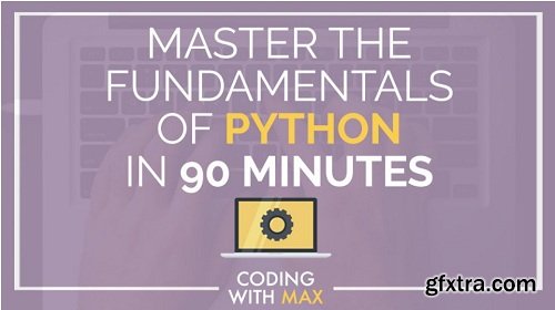 Master The Fundamentals Of Python In 90 Minutes