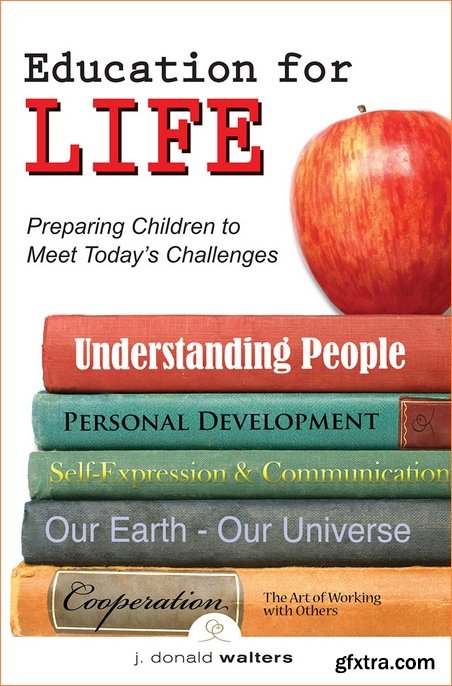Education for Life: Preparing Children to Meet Today’s Challenges