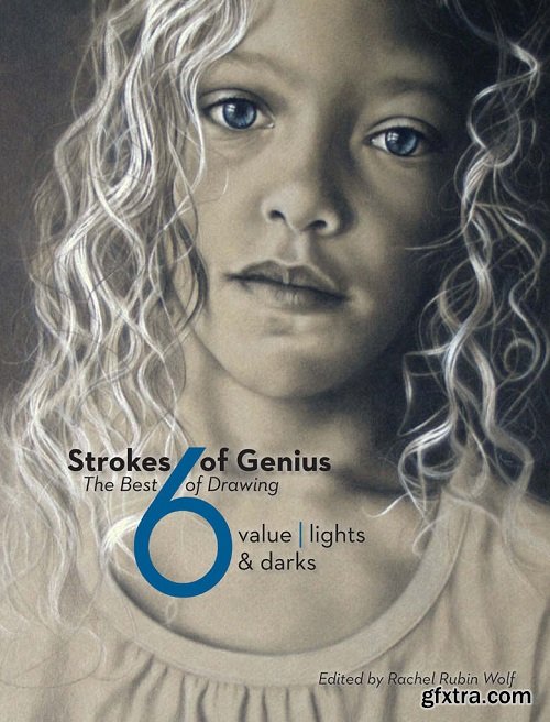 Strokes Of Genius 6: Value - Lights & Darks (Strokes of Genius: The Best of Drawing)