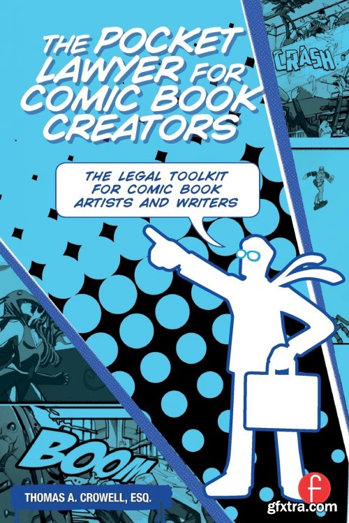 The Pocket Lawyer for Comic Book Creators: A Legal Toolkit for Comic Book Artists and Writers