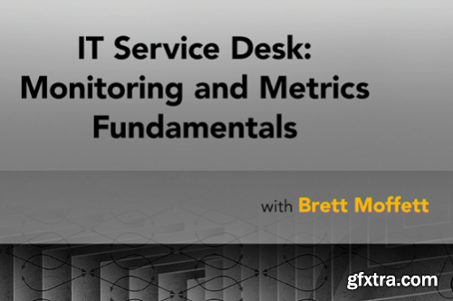 Lynda - IT Service Desk: Monitoring and Metrics Fundamentals