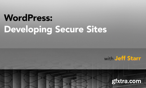 Lynda - WordPress: Developing Secure Sites
