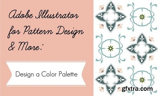 Adobe Illustrator For Pattern Design and More: Design a Color Palette!