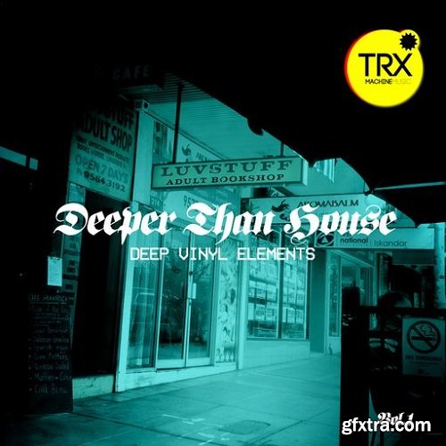 TRX Machinemusic Deeper Than House Deep Vinyl Elements Volume 1 WAV