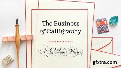 The Business of Calligraphy: Pricing, Marketing & Freelancing for Lettering Artists