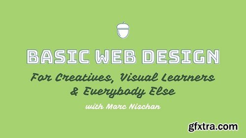 Beginning Web Design for Creatives, Visual Learners, and Everybody Else