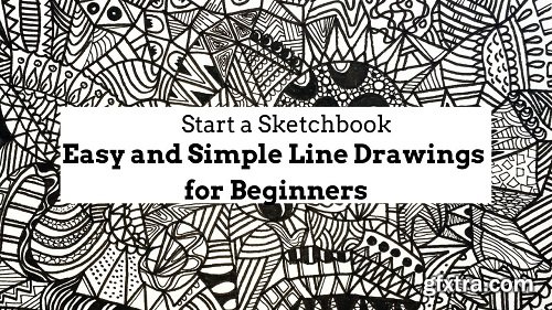 Start a Sketchbook: Easy and Simple Line Drawings for Beginners