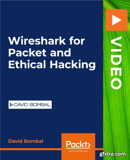 Packt - Wireshark for Packet Analysis and Ethical Hacking