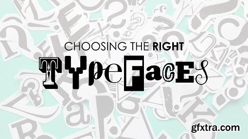 Choosing the right typefaces: how to enhance your message with type