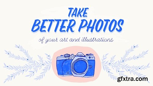 Take Better Photos of Your Art and Illustrations