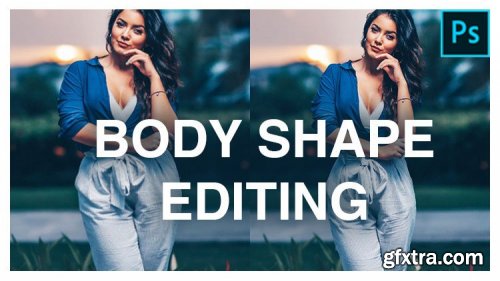 Body Shape Editing With Photoshop 2019, Puppet warp and Liquify Tool