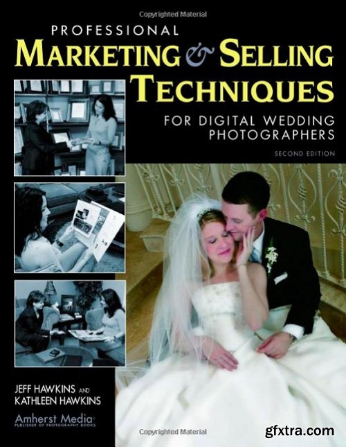 Professional Marketing & Selling Techniques for Digital Wedding Photographers