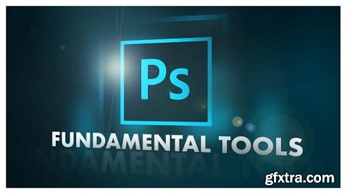 Photoshop 2019 Fundamentals Guide - Essential - Full Tutorial - Selection - Layer - Color - Save