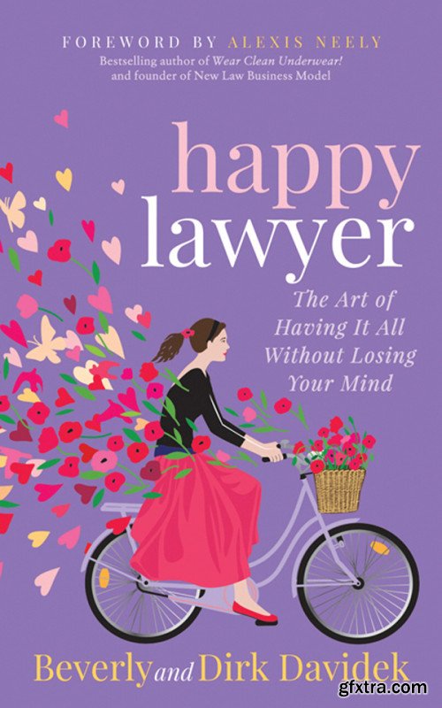 Happy Lawyer: The Art of Having It All Without Losing Your Mind
