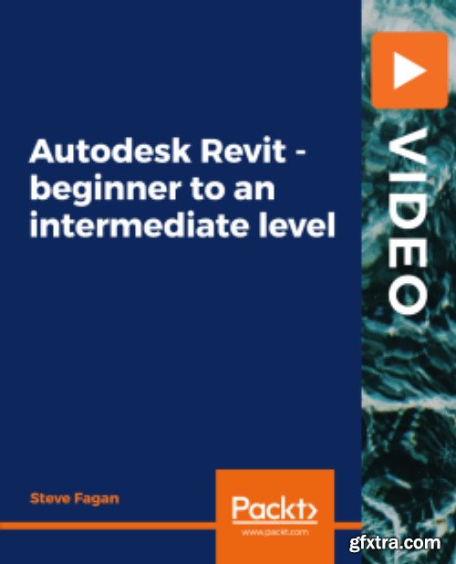 Packt - Autodesk Revit - beginner to an intermediate level