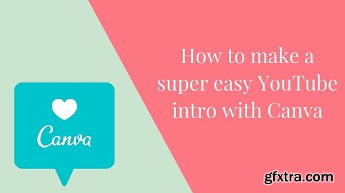 How to make a super easy YouTube intro with Canva