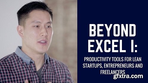Beyond Excel I: Productivity Tools for Lean Startups, Entrepreneurs, and Freelancers