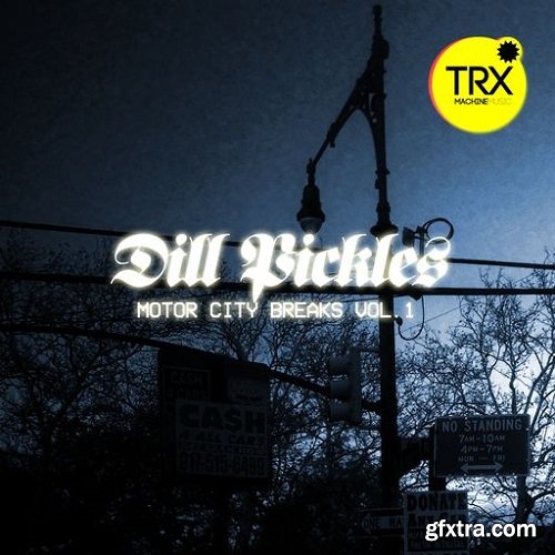 TRX Machinemusic Dill Pickles Motor City Breaks Vol 1 WAV