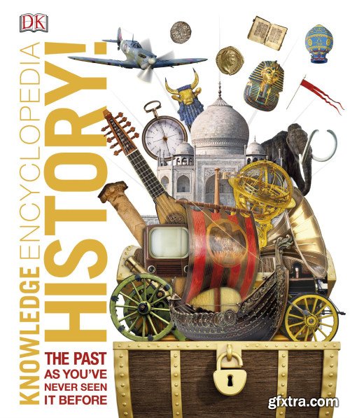 History!: The Past as You\'ve Never Seen it Before (Knowledge Encyclopedias)