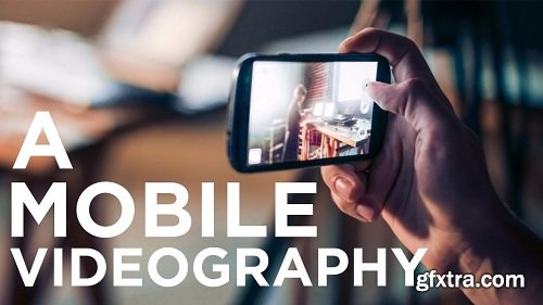 Mobile Videography - Master Class in Family Film making