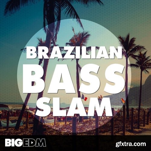 Big EDM Brazilian Bass Slam WAV MIDI FXP SPF-SYNTHiC4TE