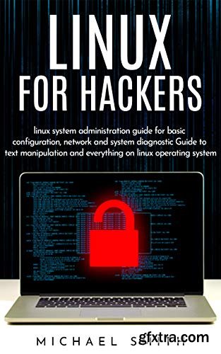 Linux for hackers: linux system administration guide for basic configuration