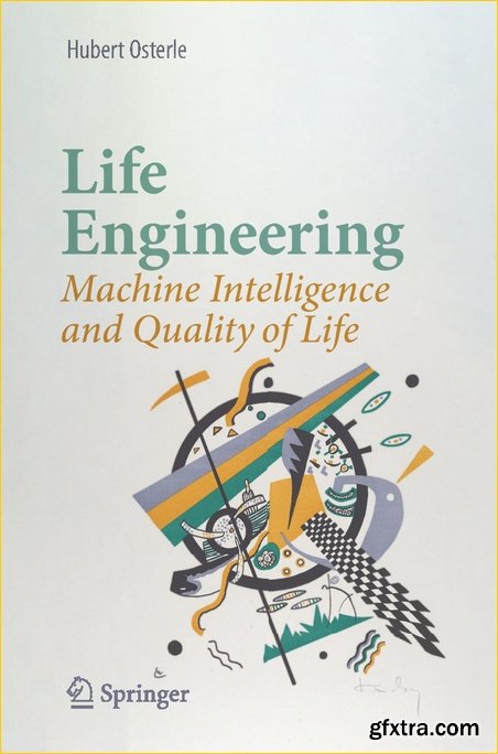 Life Engineering: Machine Intelligence and Quality of Life