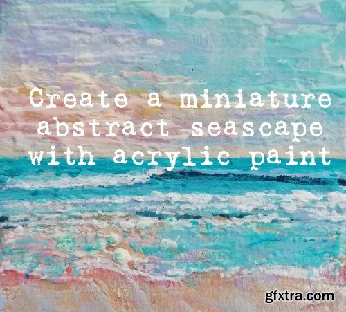 Create a Miniature Abstract Seascape in Acrylic Paint