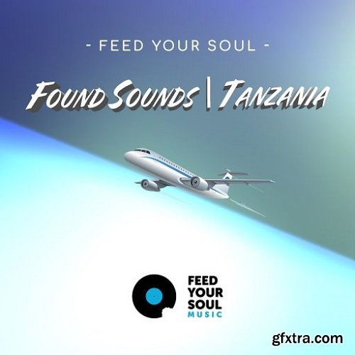 Feed Your Soul Music Feed Your Soul Found Sounds Tanzania WAV